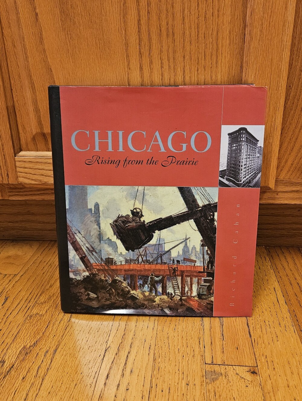 Chicago: Rising from the Prairie by Richard Cahan Coffee Table Book